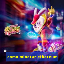 como minerar ethereum